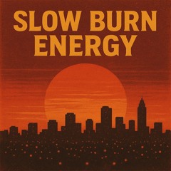 Slow Burn Energy