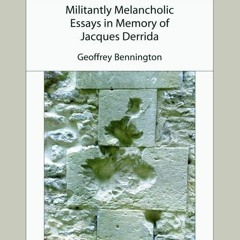 Free read✔ Not Half No End: Militantly Melancholic Essays in Memory of Jacques Derrida