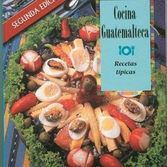 VIEW PDF 📗 Cocina Guatemalteca: Recetas Tipicas by  Eva Fernandez,Dario Morales,Cels