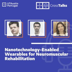 Cross Talks #3 – NanoStim: Nanotechnology-enabled wearables for neuromuscular rehabilitation