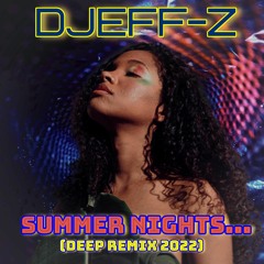 Summer nights... (Deep remix 2022)