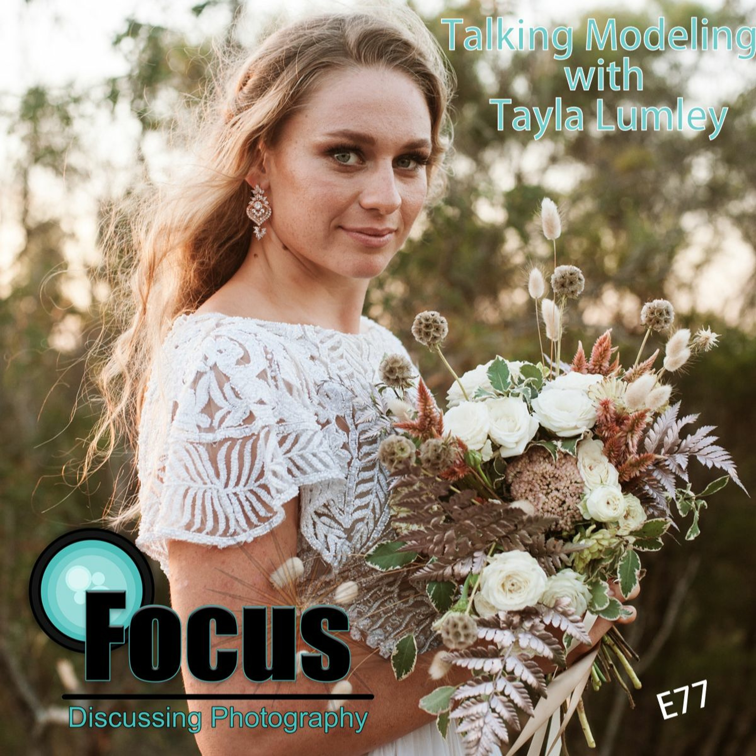 Focus: Photography Podcast with Stephen & Terri, with special guest Model Tayla Lumley