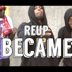 Reup - Became (feat.Greatest Gambino)