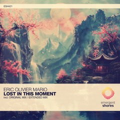 Eric Olivier Mario - Lost In This Moment (Original Mix) [ESH421]