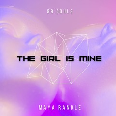 The Girl Is Mine - 99 Souls (Maya Randle Bootleg)