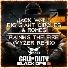Jack Wall, Big Giant Circles & ROMES - Raining The Fire (Vyzer Remix) [Buy = Free DL]