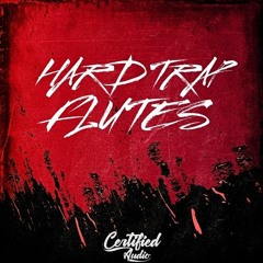 Certified Audio - Hard Trap Flutes
