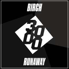Birch - Runaway