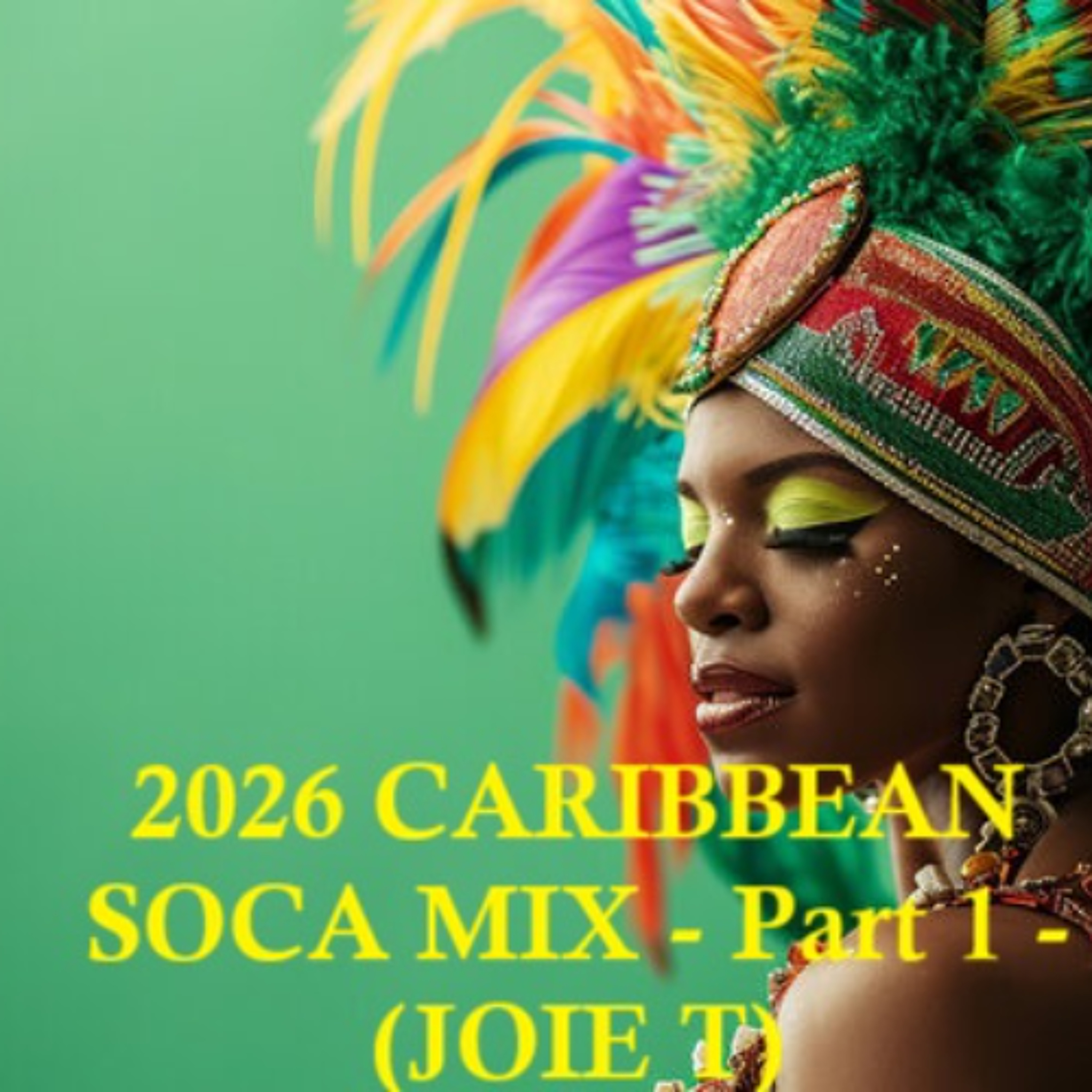 2026  TNT  X CARIBBEAN  SOCA MIX - Part 1 - (JOIE T). episode artwork
