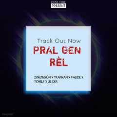 Pral Gen Rel( 20Konson x trafikan x valide x tchely x lil dex)DMB FIRE