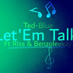 Let'Em Talk (feat Riss Icholay & Lickay Untidy)