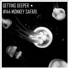 Getting Deeper Podcast #144 by Monkey Safari