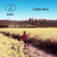 Aware - Come Alive (Single Edit)