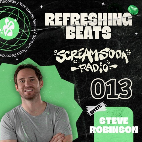 Scream Soda Radio With Steve Robinson - 013