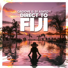 Groove & DJ Ashton - Direct To Fiji