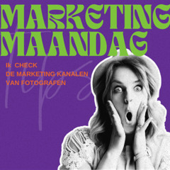 #22 Marketing Maandag