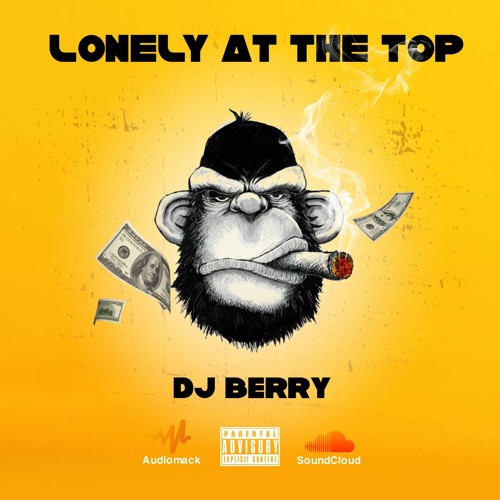 Stream Lonely At Top Mixtape -DJ BERRY 08086219775.mp3 by DJBERRY🍓 |  Listen online for free on SoundCloud