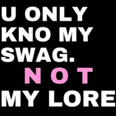 ucanstealmyswagnotmylore (2ukko)