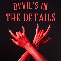 DEVIL'S IN THE DETAILS