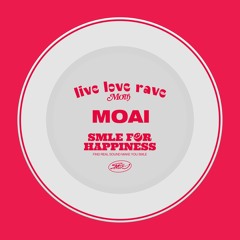 MOAI _ SMLE DISH : LIVE LOVE RAVE