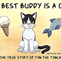 [Read] PDF 📘 My Best Buddy is a Cat: The True Story of Tom the Tomcat (The Mallett C