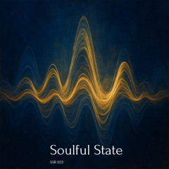 SSR 002 - Soulful State Radio (Organic&Melodic House Set)