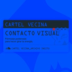 CONTACTO VISUAL @  DEBUT X CARTEL VECINA