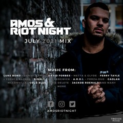 Amos & Riot Night - July 2021 Mix