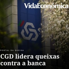 CGD lidera queixas contra a banca