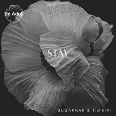 Sugarman & Tim Kiri - Stay (Original Mix)