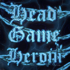 Head Game Heroin - Tilch.flp x Deadblunt x H3ART5ICK