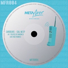 Premiere : Carebears - Call Me (Politics Of Dancing Remix) (MFR004)
