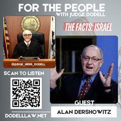 For the People with Judge Dodell Alan Dershowitz