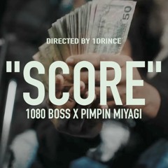 1080 Boss X Pimpin Miyagi - Score
