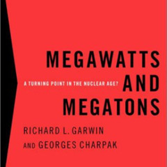 [Download] PDF 💚 Megawatts and Megatons: A Turning Point in the Nuclear Age? by  Ric