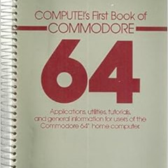 ACCESS PDF 💞 Compute!'s First Book of Commodore 64 by Books Compute,Compute& Magazin