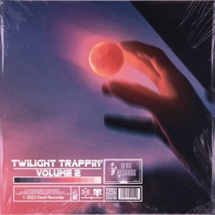 Twilight Trappin' Volume 2 (Full Album)