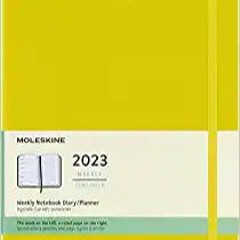(Download❤️eBook)✔️ Moleskine 2023 Weekly Notebook Planner, 12M, Extra Large, Hay Yellow, Hard Cover