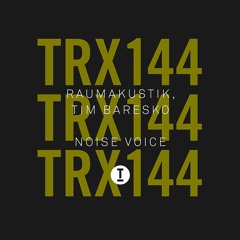 Raumakustik, Tim Baresko - Noise Voice (Radio Edit)