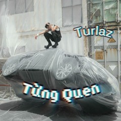 Tung Quen - Turlaz Super Super Edit