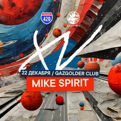 Mike Spirit @ Highway XV, Gazgolder club, 22.12.23