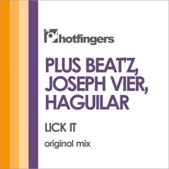 Plus Beat'Z, Joseph Vier, HAGUILAR - Lick It (Original Mix)