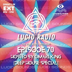 Lucid Radio (((EPISODE 70))) ~DEEP HOUSE MIX~