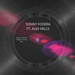 Sonny Fodera Ft. Alex Mills - Always Gonna be [Chunk 909 Closing Mix]