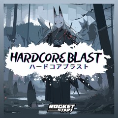 Rocket Start - ハードコアブラスト Hardcore Blast