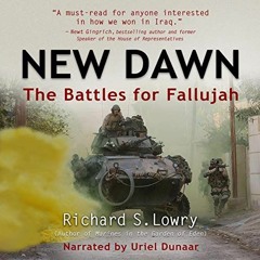 [VIEW] PDF 💗 New Dawn: The Battles for Fallujah by  Richard S. Lowry,Derek Dunbar,Sa