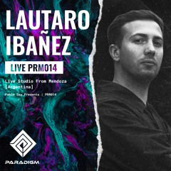 Paradigm Live 014 Lautaro Ibañez - Live Studio From Mendoza, Argentina