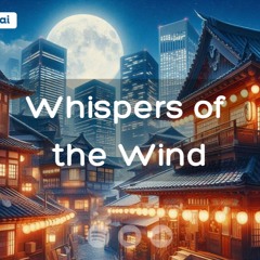 Whispers of the Wind | Peaceful LoFi for Relaxation & Focus