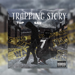 Top Sav Trapping Story