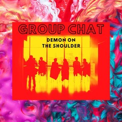 Group chat (demon on the shoulder)